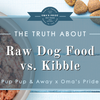 The Truth About Raw Food Vs Kibble For Dogs