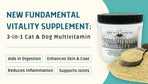 New Fundamental Vitality Supplement: 3-in-1 Cat & Dog Multivitamin