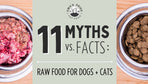 11 Myths Versus Facts: Raw Food For Dogs & Cats